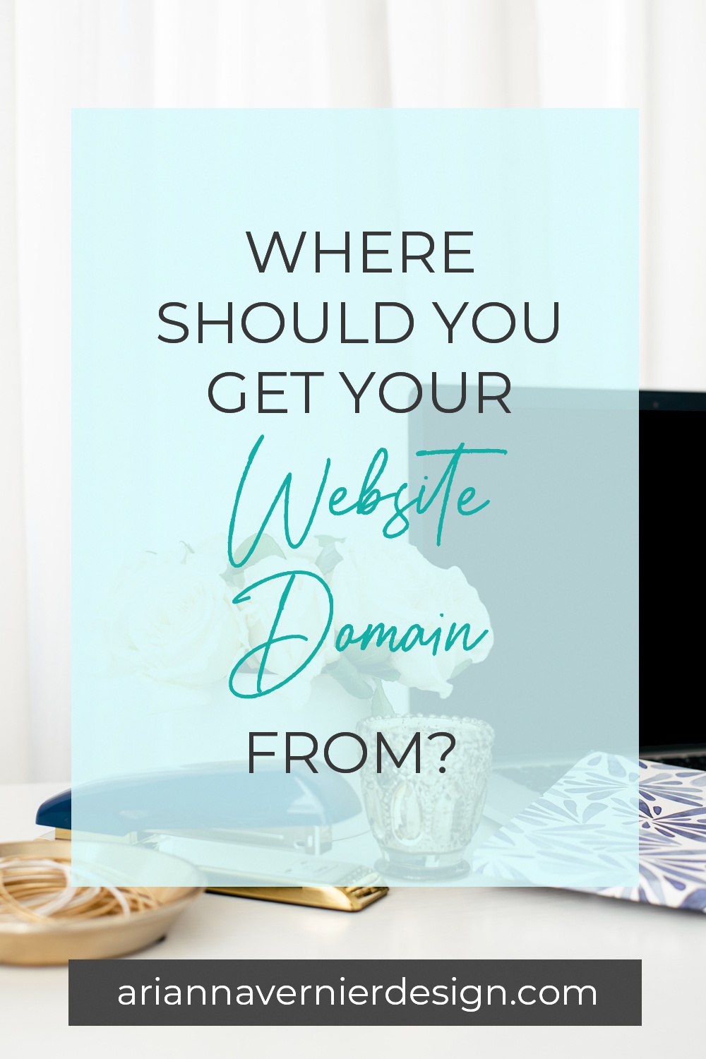 Pinterest pin with a laptop in the background, with a light blue rectangle over top, and the title "Where Should You Get Your Website Domain From?"