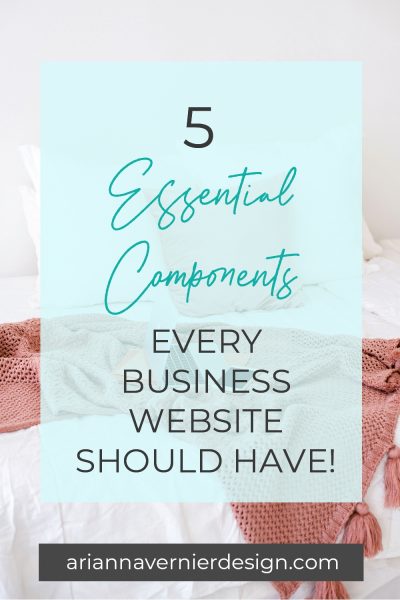 5 Essential Components Every Business Website Should Have