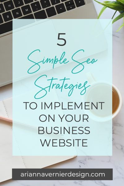 Pinterest pin with a desktop and office supplies in the background, with a light blue rectangle over top, and the title "5 Simple SEO Strategies to Implement on Your Business Website."